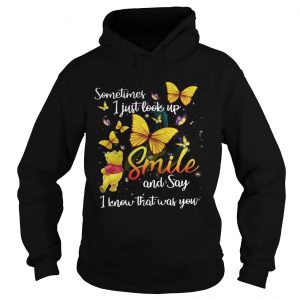 Pooh and butterfly Sometimes I just look up smile and say I know that was you Hoodie