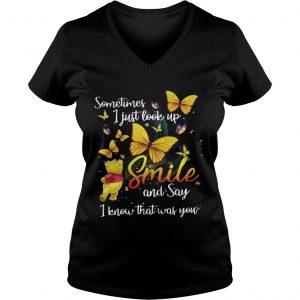 Pooh and butterfly Sometimes I just look up smile and say I know that was you Ladies Vneck