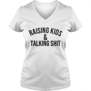 Raising kids and talking shit Ladies Vneck