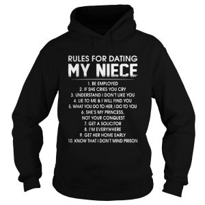 Rules for dating my niece be employed if she cries you cry Hoodie