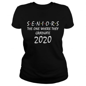 Seniors the one where they graduate 2020 Ladies Tee
