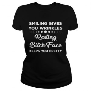 Smiling Gives You Wrinkles Resting Bitch Face Keeps You Pretty Black Ladies Tee