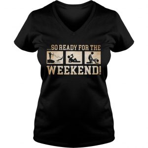 So ready for the weekend bowfishing drinking and sex Ladies Vneck