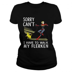 Sorry I cant I have to walk with my Flerken Goose cat Ladies Tee