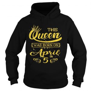 Sparkle Gold This Queen Was Born On April 5 Birthday Hoodie
