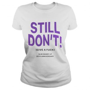 Still Dont Give A Fuck Slim Shady LP 20th Anniversary Ladies Tee