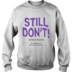 Still Dont Give A Fuck Slim Shady LP 20th Anniversary Sweatshirt
