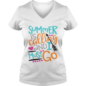 Summer is calling and I must go Ladies Vneck
