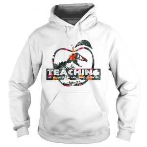 Teaching is a walk in the park Jurassic Park floral hoodie
