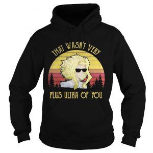 That wasnt very Plus Ultra of you sunset Hoodie