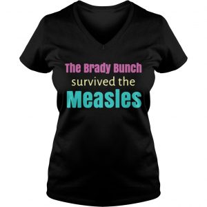 The Brady bunch survived the measles Ladies Vneck