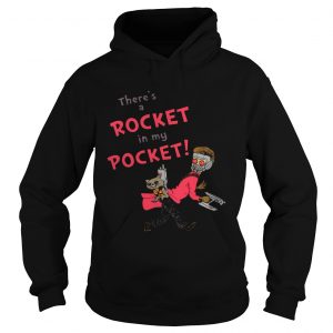 Theres a Rocket in my pocket Hoodie