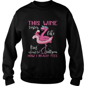 This Wine Tastes Like Flamingo Funny Sweatshirt