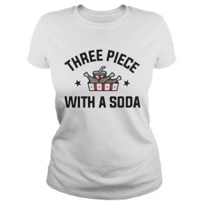 Three Piece With A Soda ladies tee