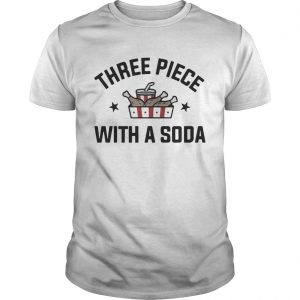 Three Piece With A Soda unisex