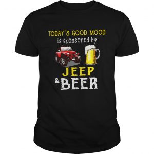 Todays Good Mood is sponsored by jeep and beer unisex