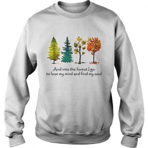 Trees and into the forest I go to lose my mind and find my soul Sweatshirt