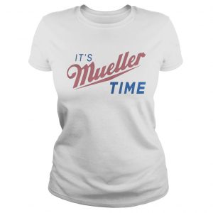 Trump and Mueller its Robert Mueller time resist Anti Trump Ladies Tee
