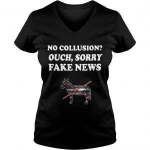 Trump and Mueller no collusion ouch sorry fake news Ladies Vneck