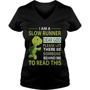 Turtle Im a slow runner dear god please let there be someone behind me to read this Ladies Vneck