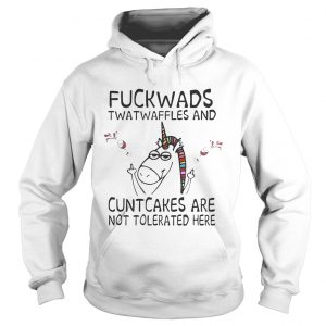 Unicorn fuckwads twatwaffles and cuntcakes are not tolerated here Hoodie