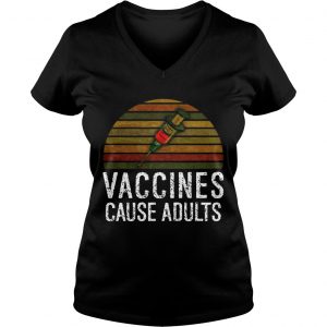 Vaccines Cause Adults Ladies Vneck