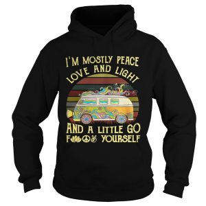 Van Im mostly peace love and light and a little go fuck yourself Hoodie