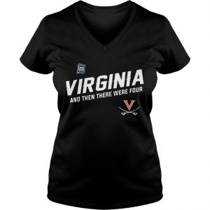 Virginia Cavaliers Uva Final Four And Then There Were Four Ladies Vneck