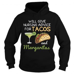 Will give nursing advice for tacos and margaritas Hoodie