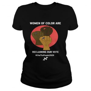 Women Of Color Are Reclaiming Our Vote Ladies Tee