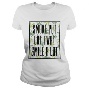 Wood Smoke pot eat twant smile a lot Ladies Tee