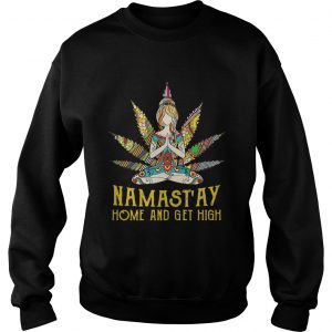 Yoga girl weed namastay home and get high Sweatshirt