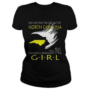 You Can Take This Girl Out Of North Carolina But You Ladies Tee