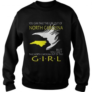 You Can Take This Girl Out Of North Carolina But You Sweatshirt