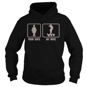 Your WifeMy Wife Is Sexy Farmer Love Chicken Funny Gift Hoodie
