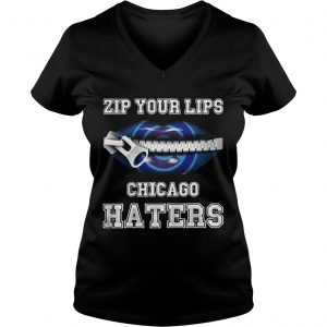 Zip your lips Chicago haters Chicago Cubs Ladies Vneck