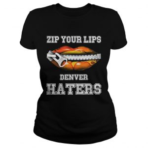 Zip your lips Denver haters Denver Broncos Ladies Tee