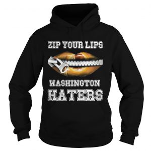 Zip your lips Washington haters Washington Redskins Hoodie