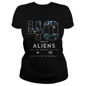 40 Years of Aliens 19979 2019 thank you for the memories Ladies Tee