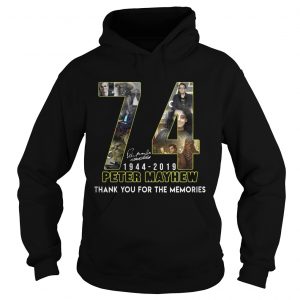 74 Peter mayhew 1944 2019 thank you for the memories Hoodie