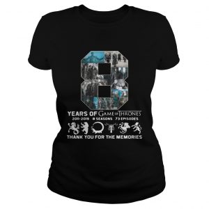 8 Years of Game of Thrones 20112019 thank you for the memories Ladies Tee