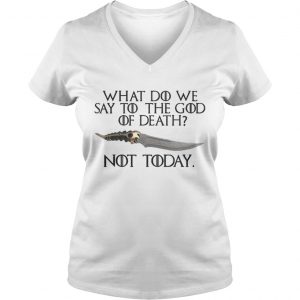 Arya Stark Catspaw What do we say to the God of death Not Today GOT Ladies Vneck