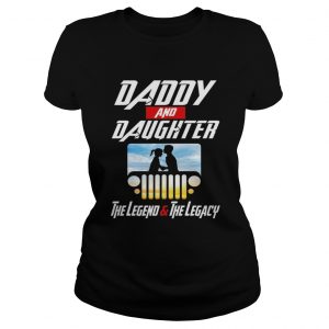 Avenger Endgame daddy and daughter Jeep the legendthe legacy Ladies Tee