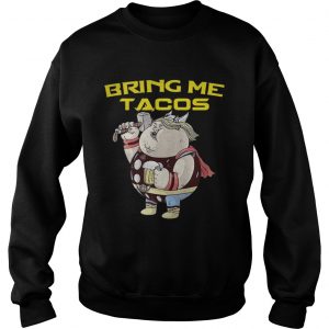 Avengers Endgame fat Thor and beer bring me tacos Sweatshirt