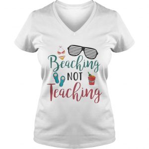 Beaching Not Teaching Teacher Summer Ladies Vneck