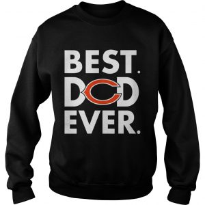 Best Dad Ever Chicago Bears Fathers Day Sweatshirt