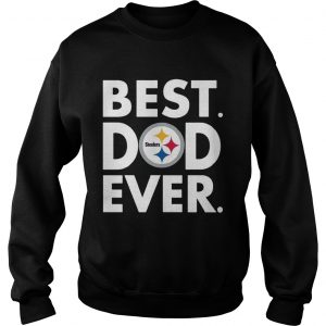 Best Dad Ever Pittsburgh Steelers Fathers Day Sweatshirt