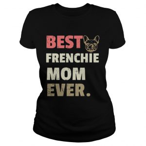 Best Frenchie mom ever vintage Ladies Tee