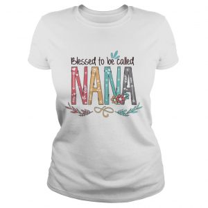 Blessed to be called Nana Ladies Tee