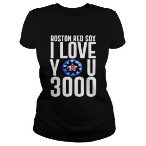Boston red sox I love you 3000 Ladies Tee